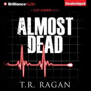 Almost Dead: Lizzy Gardner, Book 5 – T.R. Ragan [Narrado por Kate Rudd] [English]