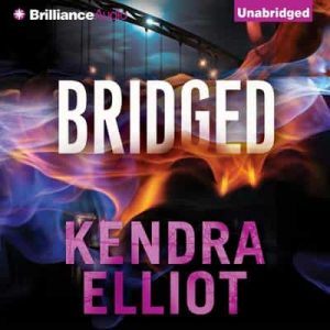 Bridged: Callahan & McLane, Book 2 – Kendra Elliot [Narrado por Nick Podehl, Amy McFadden] [English]