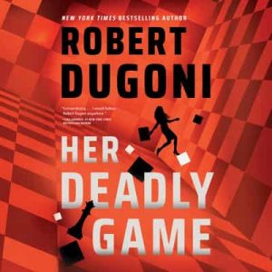 Her Deadly Game – Robert Dugoni [Narrado por Saskia Maarleveld] [English]