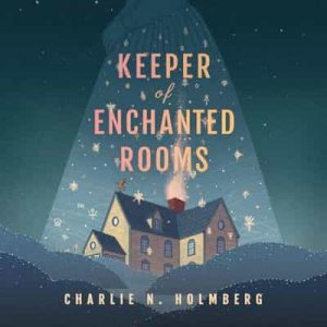Keeper of Enchanted Rooms: Whimbrel House, Book 1 – Charlie N. Holmberg [Narrado por Amanda Leigh Cobb, Graham Halstead, Nicholas Boulton] [English]