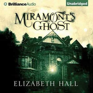 Miramont’s Ghost – Elizabeth Hall [Narrado por Emily Durante] [English]