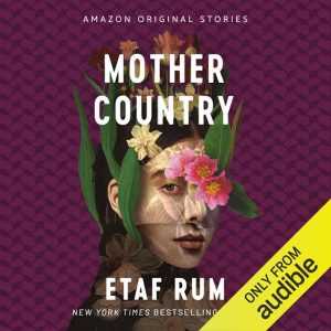 Mother Country: Good Intentions Collection – Etaf Rum [Narrado por Ariana Delawari] [English]