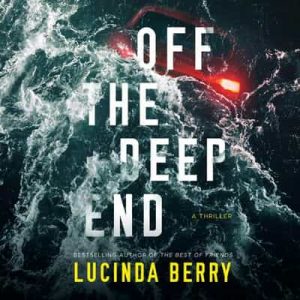 Off the Deep End: A Thriller – Lucinda Berry [Narrado por Amy Landon, Andi Arndt] [English]