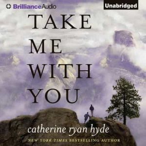 Take Me With You – Catherine Ryan Hyde [Narrado por Jeff Cummings] [English]