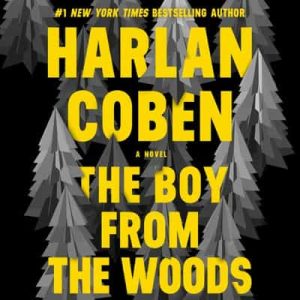 The Boy from the Woods: Wilde, Book 1 – Harlan Coben [Narrado por Steven Weber] [English]