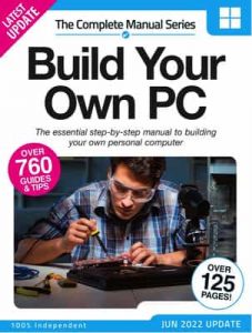 The Complete Building Your Own PC Manual – June, 2022 [PDF]