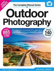 The Complete Outdoor Photography Manual – June, 2022 [PDF]