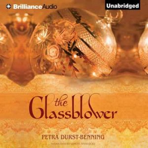 The Glassblower: The Glassblower Trilogy, Book 1 – Samuel Willcocks, Petra Durst-Benning [Narrado por Kristin Watson Heintz] [English]