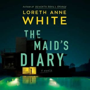 The Maid’s Diary: A Novel – Loreth Anne White [Narrado por Jane Oppenheimer] [English]