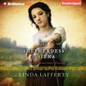 The Shepherdess of Siena: A Novel of Renaissance Tuscany – Linda Lafferty [Narrado por Mary Robinette Kowal] [English]