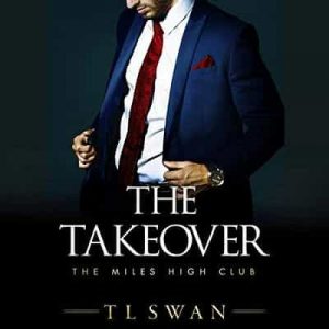 The Takeover: The Miles High Club, Book 2 – T L Swan [Narrado por CJ Bloom, Sebastian York] [English]