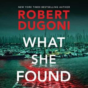 What She Found: Tracy Crosswhite, Book 9 – Robert Dugoni [Narrado por Emily Sutton-Smith] [English]