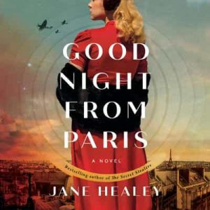 Goodnight from Paris: A Novel – Jane Healey [Narrado por Kristina Klebe] [English]
