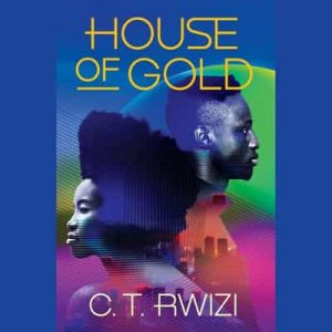 House of Gold – C. T. Rwizi [Narrado por Susan Dalian, Jaime Lincoln Smith] [English]