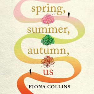 Spring, Summer, Autumn, Us – Fiona Collins [Narrado por Katherine Littrell] [English]
