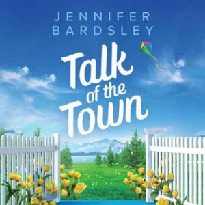 Talk of the Town – Jennifer Bardsley [Narrado por Amy Landon, Scott Merriman, Tamika Katon-Donegal] [English]