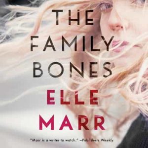 The Family Bones – Elle Marr [Narrado por Jesse Vilinsky, Sura Siu, Jennifer Jill Araya, Arnell Powell] [English]