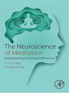 The Neuroscience of Meditation: Understanding Individual Differences – Yi-Yuan Tang, Rongxiang Tang [PDF] [English]
