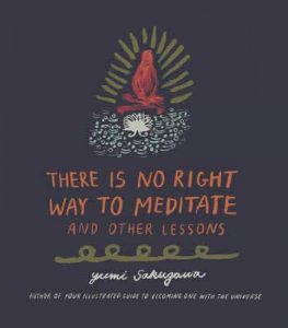 There Is No Right Way to Meditate And Other Lessons – Yumi Sakugawa [ePub & Kindle] [English]