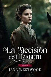 La decisión de Elizabeth (Las Wharton nº 6) – Jana Westwood [ePub & Kindle]