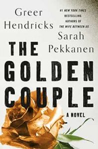 The Golden Couple: A Novel – Greer Hendricks, Sarah Pekkanen [ePub & Kindle] [English]