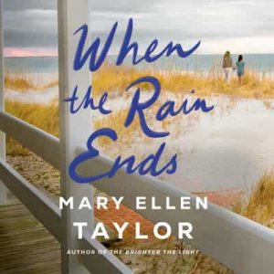 When the Rain Ends – Mary Ellen Taylor [Narrado por Megan Tusing]
