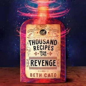 A Thousand Recipes for Revenge: Chefs of the Five Gods, Book 1 – Beth Cato [Narrado por Elizabeth Knowelden] [English]