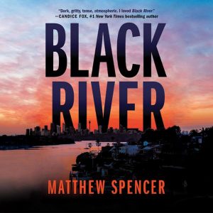 Black River (Rose Riley Book 1) – Matthew Spencer [Narrado por Kellie Jones] [English]