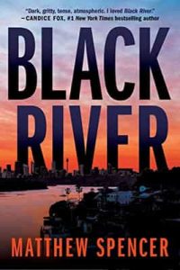 Black River (Rose Riley Book 1) – Matthew Spencer [ePub & Kindle] [English]