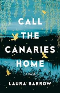 Call the Canaries Home: A Novel – Laura Barrow [ePub & Kindle] [English]