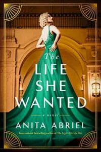 The Life She Wanted: A Novel – Anita Abriel [ePub & Kindle] [English]