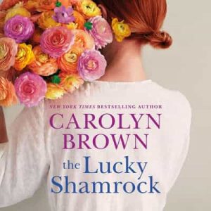 The Lucky Shamrock – Carolyn Brown [Narrado por Brittany Pressley] [English]