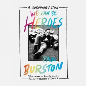 We Can Be Heroes: A Survivor’s Story – Paul Burston [Narrado por Paul Burston] [English]