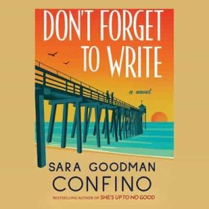 Don’t Forget to Write: A Novel – Sara Goodman Confino [Narrado por Helen Laser]