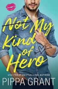 Not My Kind of Hero – Pippa Grant [ePub & Kindle]