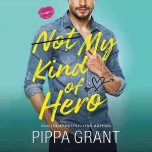Not My Kind of Hero – Pippa Grant [Narrado por Savannah Peachwood, Connor Crais]