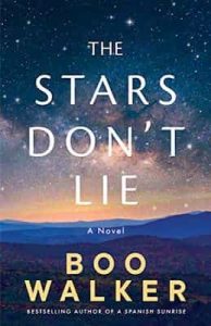 The Stars Don’t Lie: A Novel – Boo Walker [ePub & Kindle]