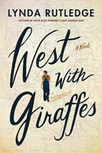 West with Giraffes: A Novel – Lynda Rutledge [ePub & Kindle]