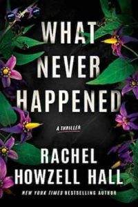 What Never Happened: A Thriller – Rachel Howzell Hall [ePub & Kindle] [English]