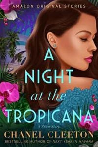 A Night at the Tropicana: A Short Story – Chanel Cleeton [ePub & Kindle]