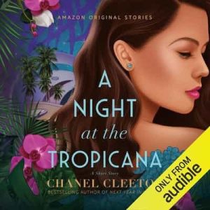 A Night at the Tropicana: A Short Story – Chanel Cleeton [Narrado por Frankie Corzo]