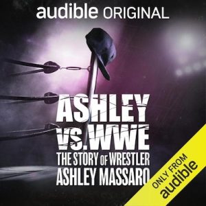 Ashley vs WWE: The Story of Wrestler Ashley Massaro – Forest Sounds [Narrado por Isobel Thompson]