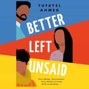 Better Left Unsaid – Tufayel Ahmed [Narrado por Shridhar Solanki, Sharmila Devar, Kemmer Keswani Cope]