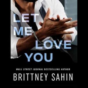 Let Me Love You – Brittney Sahin [Narrado por Connor Crais, Ava Lucas]