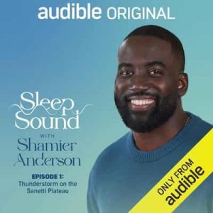 Sleep Sound with Shamier Anderson, Episode 6: A Windstorm in the Cascades – Shamier Anderson [Narrado por Shamier Anderson]