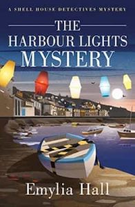 The Harbour Lights Mystery (A Shell House Detectives Mystery Book 2) – Emylia Hall [ePub & Kindle]