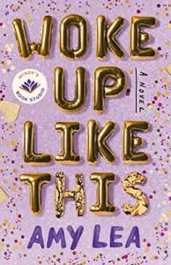 Woke Up Like This: A Novel – Amy Lea, Mindy Kaling [ePub & Kindle]