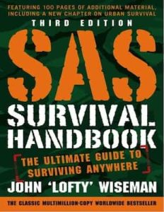 SAS Survival Handbook, Third Edition: The Ultimate Guide to Surviving Anywhere – John ‘Lofty’ Wiseman [PDF]