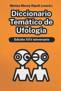 Diccionario Temático de Ufología – Matías Morey Ripoll [PDF]