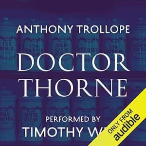 Doctor Thorne – Anthony Trollope [Narrado por Timothy West]